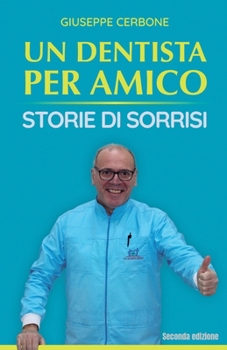 Paperback Un Dentista per Amico: Storie di Sorrisi [Italian] Book