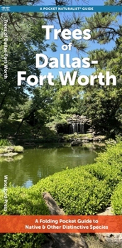 Dallas Trees: A Folding Pocket Guide to Native & Other Distinctive Species