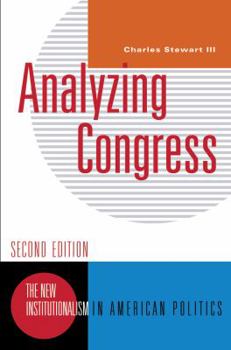 Analyzing Congress - Book  of the New Institutionalism in American Politics