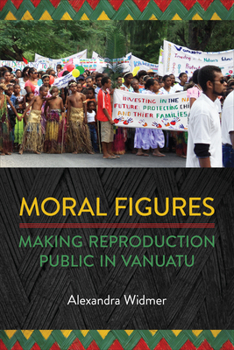 Paperback Moral Figures: Making Reproduction Public in Vanuatu Book