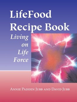 Paperback Lifefood Recipe Book: Living on Life Force Book