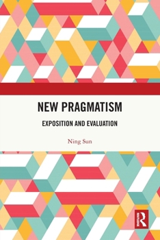 Paperback New Pragmatism: Exposition and Evaluation Book