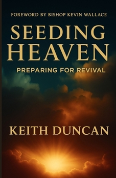 Paperback Seeding Heaven: Preparing for Revival Book