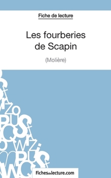 Paperback Les fourberies de Scapin de Molière (Fiche de lecture): Analyse complète de l'oeuvre [French] Book