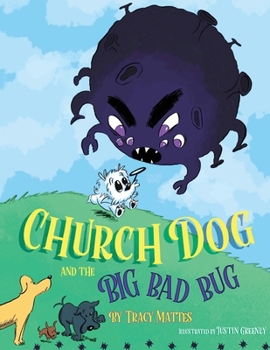 Paperback Church Dog and the Big Bad Bug: Big Bad Bug Book