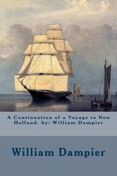 Paperback A Continuation of a Voyage to New Holland. by: William Dampier Book