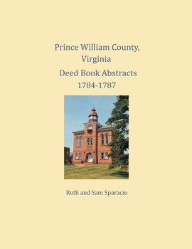 Prince William County, Virginia Deed Book Abstracts 1784-1787