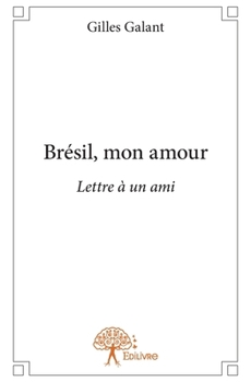 Paperback Brésil, mon amour: Lettre à un ami [French] Book
