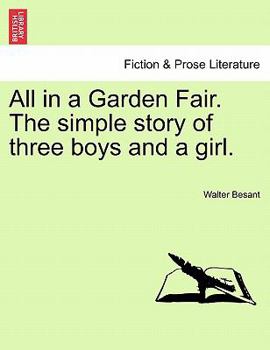 Paperback All in a Garden Fair. the Simple Story of Three Boys and a Girl. Book