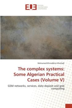 Paperback The complex systems: Some Algerian Practical Cases (Volume V) Book