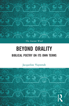 Paperback Beyond Orality: Biblical Poetry on Its Own Terms Book