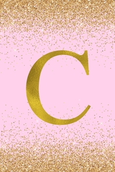 Paperback C: Letter C Initial Monogram Notebook - Pretty Pink & Gold Confetti Glitter Monogrammed Blank Lined Note Book, Writing Pa Book