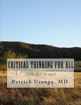 Paperback Critical Thinking For All: Critical Thinking for Non-Professionals Book