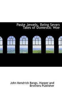 Hardcover Paste Jewels, Being Seven Tales of Domestic Woe Book