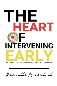 Paperback The Heart of Intervening Early Book
