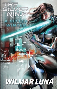 A Bitter Winter (The Silver Ninja)