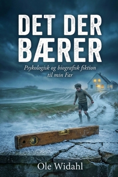 Paperback Det Der BÆrer: Psykologisk og biografisk fiktion til min Far [Danish] Book