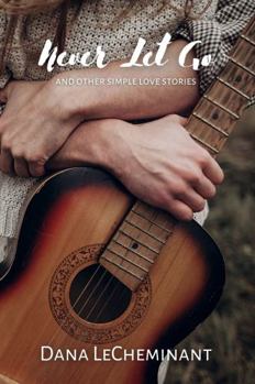 Paperback Never Let Go: And Other Simple Love Stories (A Simple Love Story) Book