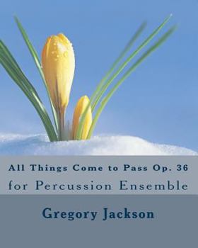 Paperback All Things Come to Pass Op. 36: for Percussion Ensemble Book