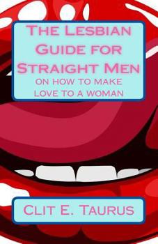 Paperback The Lesbian Guide for Straight Men (Volume 1) Book