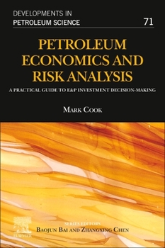 Paperback Petroleum Economics and Risk Analysis: A Practical Guide to E&p Investment Decision-Making Volume 71 Book