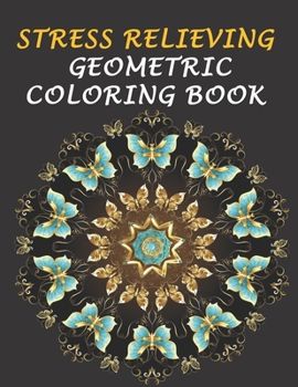 Paperback Stress Relieving Geometric Coloring Book: 60 Beautiful Designs For Relaxation Book