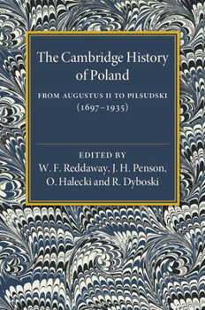 Paperback The Cambridge History of Poland: From Augustus II to Pilsudski (1697-1935) Book