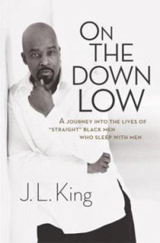 Hardcover On the Down Low: A Journey Into the Lives of "Straight" Black Men Who Sleep with Men Book
