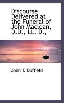 Paperback Discourse Delivered at the Funeral of John MacLean, D.D., LL. D., Book