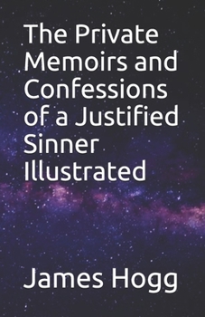 The Private Memoirs and Confessions of a Justified Sinner Illustrated
