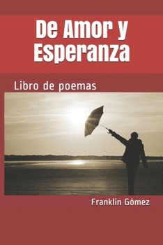 Paperback De Amor y Esperanza: Libro de poemas [Spanish] Book