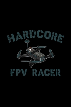 Paperback Hardcore FPV Racer: 6x9 FPV - dotgrid - dot grid paper - notebook - notes Book
