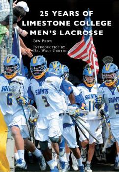 Paperback 25 Years of Limestone College Men's Lacrosse Book