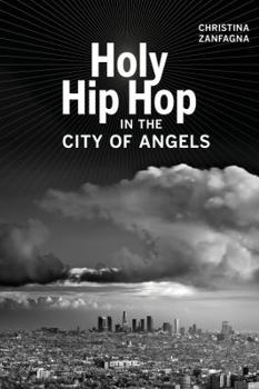 Holy Hip Hop in the City of Angels - Book  of the Music of the African Diaspora
