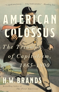 Paperback American Colossus: The Triumph of Capitalism, 1865-1900 Book