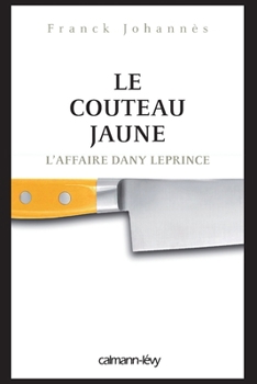 Paperback Le Couteau jaune: L'Affaire Dany Leprince [French] Book