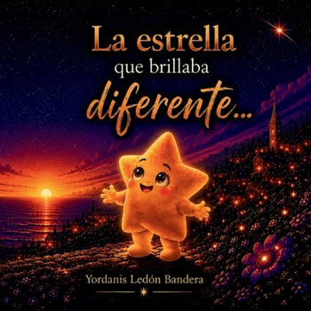 La estrella que brillaba diferente... (Spanish Edition)