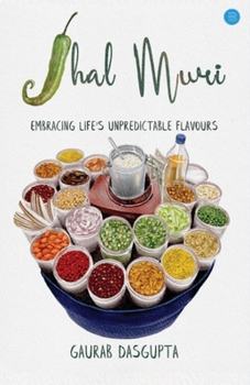 Paperback Jhal Muri: Embracing Life's Unpredictable Flavours Book