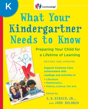 Cover for "What Your Kindergartner Needs to Know: Preparing Your Child for a Lifetime of Learning"