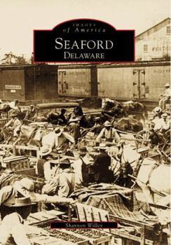 Seaford, Delaware (Images of America: Delaware) - Book  of the Images of America: Delaware