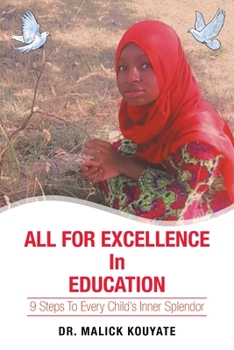 Paperback All for Excellence in Education: 9 Steps to Every Child's Inner Splendor Book