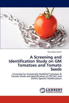 Paperback A Screening and Identification Study on GM Tomatoes and Tomato Seeds Book