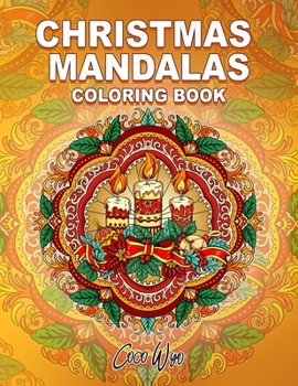 Paperback Christmas Mandalas Coloring Book: An Adorable Winter Coloring Book Featuring Christmas Mandala Art - Fun and Relaxing Coloring Books for Adults Book