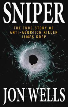 Paperback Sniper: The True Story of Anti-Abortion Killer James Kopp Book