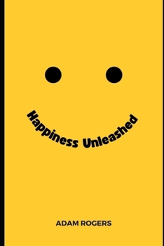 Paperback Happiness Unleashed: The 8 Pillars of Happiness Book