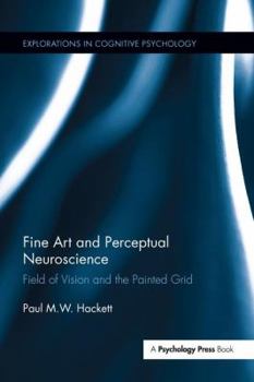 Paperback Fine Art and Perceptual Neuroscience: Field of Vision and the Painted Grid Book