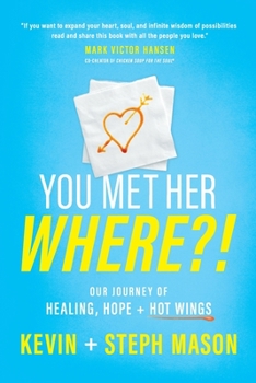 Paperback You Met Her WHERE?!: Our Journey of Healing, Hope + Hot Wings Book