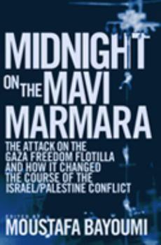 Paperback Midnight on the Mavi Marmara: The Attack on the Gaza Freedom Flotilla and How It Changed the Course of the Israel Book