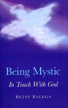 Paperback Being Mystic: In Touch with God Book