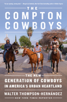 Hardcover The Compton Cowboys: The New Generation of Cowboys in America's Urban Heartland Book